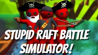 Stupid Raft Battle Simulator 2017  БОЙНЯ ПРИРАТОВ  Full HD Gameplay прохождение игры  НОВАЯ ИГРА