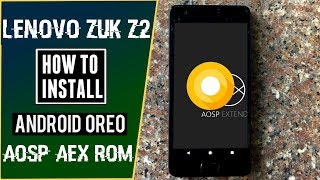 Lenovo Zuk Z2 Android 8.0 Oreo Update | AOSP Extended Rom v5.0