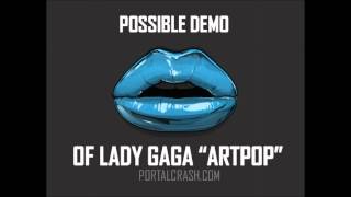 POSSIBLE DEMO - LADY GAGA "ARTPOP" - BY PORTAL CRASH
