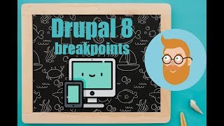 Declaring Breakpoints in Drupal 8