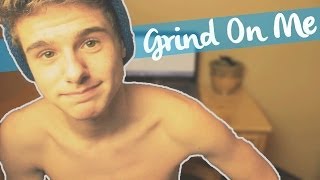 GRIND ON ME FAIL!