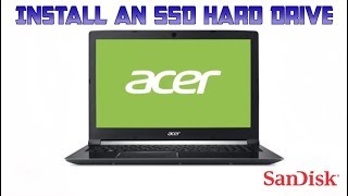 Install an SSD Hard Drive to Acer Aspire 6 laptop