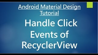 Android Material Design - 11 - Handle Click Events of RecyclerView