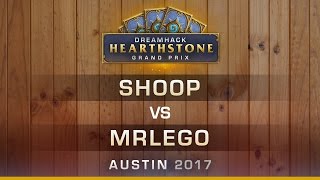 HS - Shoop vs Mrlego - Grand-Final - Hearthstone Grand Prix DreamHack Austin 2017