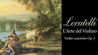 Locatelli: L'arte del Violino (Voilin concertos Op.3)