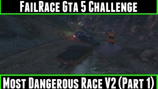 FailRace Gta 5 Challenge Most Dangerous Race V2 (part 1)