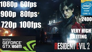 Resident Evil 2 Remake - i5 2400 (2nd gen) -GTX 1050TI - VERY HIGH SETTING - 1080p - 900p - 720p
