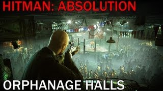 Hitman: Absolution Orphanage Halls Guide