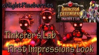 Dungeon Defenders! The Tinkerer's Lab! First Impressions Look!