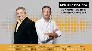 Emisiunea „Sputnik Matinal” cu Andrei Porubin și Dumitru Chitoroagă