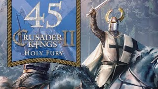 Saintly Scots - Let's Play Crusader Kings 2: Holy Fury - 45