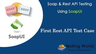 API/ WebService Testing using SoapUI(UPDATED) : First Rest API test case
