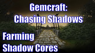 Gemcraft: Chasing Shadows - Shadow core farming