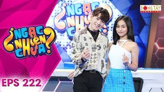 Ngạc Nhiên Chưa 2020 | Tập 222:Thúy Ngân, Nam Thư "cà khịa" Đại Nghĩa vì đứng cạnh trai xinh gái đẹp