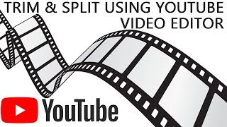 How to Edit Videos Using YouTube Video Editor | Trim & Split Videos Tutorial