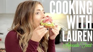 COOKING WITH LAUREN: AVOCADO TOAST BREAKFAST!
