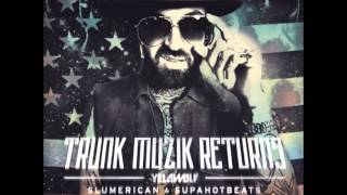 Yelawolf - Trunk Muzik Returns - FULL ALBUM - 2013