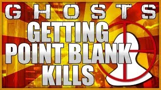 CoD: Ghosts - "HOW TO GET POINT BLANK KILLS FAST & EASY!" - Multiplayer Tips and Tricks
