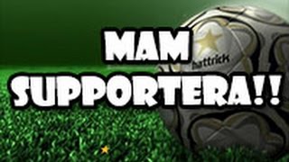 HATTRICK #5 - MAM SUPPORTERA!!