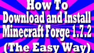 How To Download And Install Minecraft Forge(1.7.4,1.7.2.,1.6.4 and previous versions the easy way!)