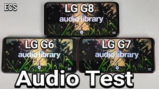 LG G8 Vs LG G7 Vs LG G6 Audio Test 2019 | Houston We Have A Problem !!!