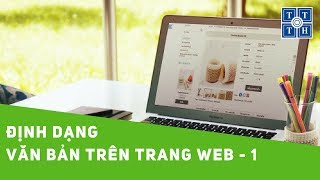 [HTML] - Bài tập 4: Định dạng văn bản trên trang web (Phần 1) | Học lập trình