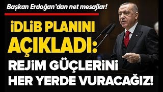 Başkan Erdoğan: ''Rejim Güçlerini Her Yerde Vuracağız!'' / A Haber