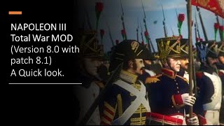 NAPOLEON III Total War MOD (Version 8.0 with patch 8.1) A Quick look.