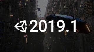 Unity 2019.1 est disponible !
