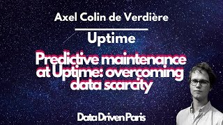 Data Driven Paris - Overcoming Data Scarcity - Axel Colin de Verdière Uptime