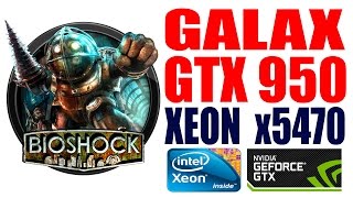 BioShock Remastered Gameplay - Xeon x5470 - Galax GTX 950 EXOC [PT-BR]