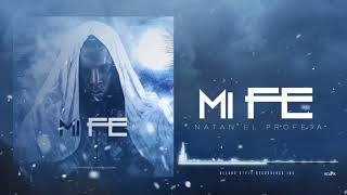 Mi Fe - Natan El Profeta (Audio Oficial)