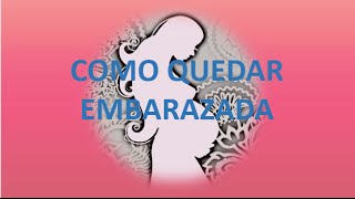Como Quedar Embarazada Rapido