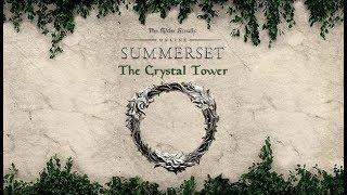 The Elder Scrolls Online: Summerset- "The Crystal Tower"