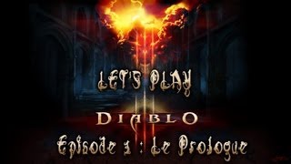 [LET'S PLAY] Diablo 3 - Episode #1 - Le prologue [FR HD]