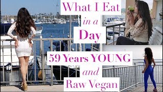 What I Eat in a Day | 59 Years Young and Raw Vegan | How to Get a Strong Healthy Body