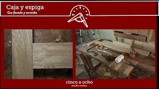 Caja y espiga con formones y serrucho