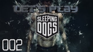 Let's Play Sleeping Dogs #002 [Deutsch/Uncut] - Kommt Zeit, kommt Rat.