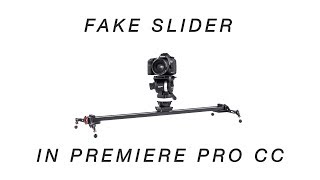 Fake slider in post production ! Premiere Pro CC