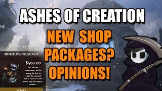 Ashes Of Creation - New Shop Packages?? OPINIONS!