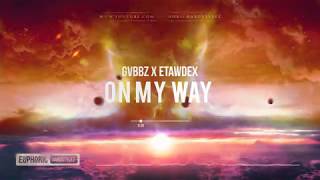 GVBBZ x Etawdex - On My Way [HQ Preview]
