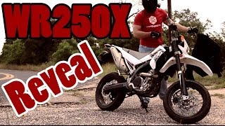 2011 Yamaha WR250X - NEW BIKE REVEAL!