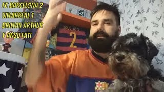 FC Barcelona 2 Villarreal 1 Arthur y Ansu Fati brillan. Vuelve Dembelé pero cae Messi