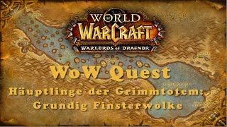 WoW Quest: Häuptlinge der Grimmtotem: Grundig Finsterwolke