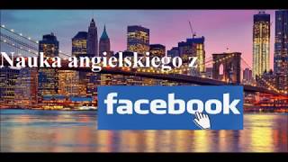 Nauka angielskiego z Facebook - :)  czytaj rzeczy wokół siebie