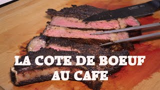La cote de Boeuf au Café (au barbecue)