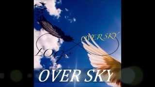 LOG-ログ- 『OVER SKY』 official FULL