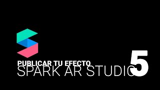CURSO SPARK AR STUDIO | Publicar tu efecto #5