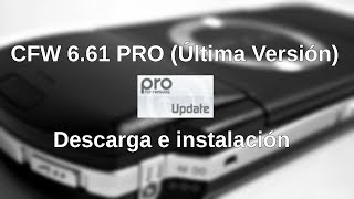 Custom Firmware 6.61 PRO-C2: Descarga e instalación en PSP