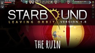 STARBOUND 1.0 - Ep16 - The Ruin Final Boss Battle (Full Release)